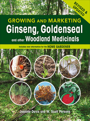 cover image of Growing and Marketing Ginseng, Goldenseal and other Woodland Medicinals